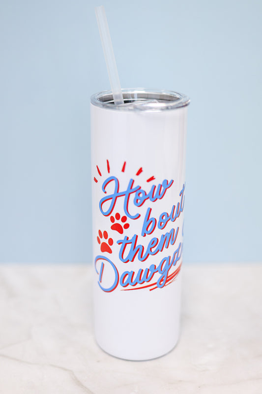 How 'Bout Them Dawgs Tumbler