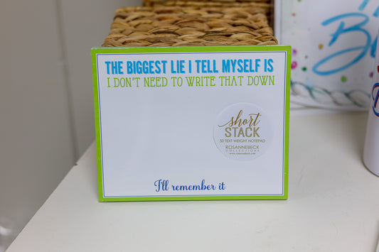 Short Stack Notepad: "Biggest Lie I Tell Myself"